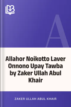 Allahor Noikotto Laver Onnono Upay Tawba by Zaker Ullah Abul Khair - Zaker Ullah Abul Khair