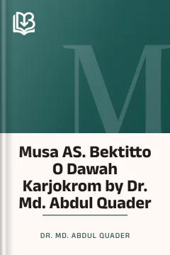 Musa AS. Bektitto O Dawah Karjokrom by Dr. Md. Abdul Quader - Dr. Md. Abdul Quader
