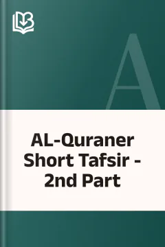 AL-Quraner Short Tafsir - 2nd Part