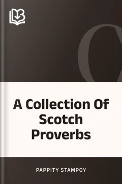 A Collection Of Scotch Proverbs - Pappity Stampoy