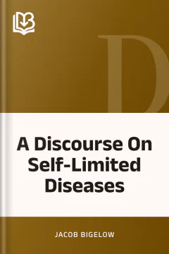 A Discourse On Self-Limited Diseases - Jacob Bigelow