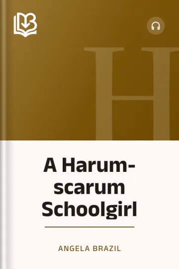 A Harum-scarum Schoolgirl by Angela Brazil, book cover