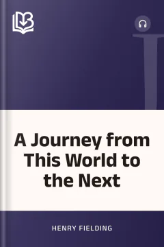 A Journey from This World to the Next - Henry Fielding