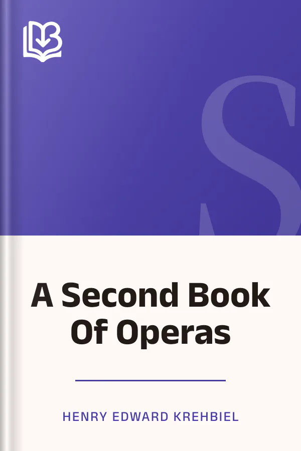 A Second Book Of Operas by Henry Edward Krehbiel, book cover