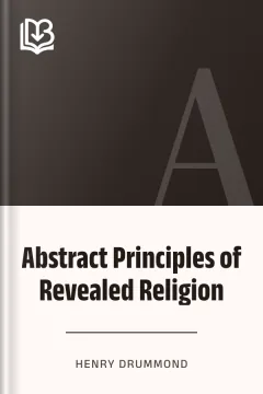 Abstract Principles of Revealed Religion - Henry Drummond