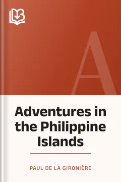 Adventures in the Philippine Islands - Paul de la Gironière