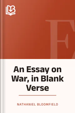 An Essay on War, in Blank Verse - Nathaniel Bloomfield