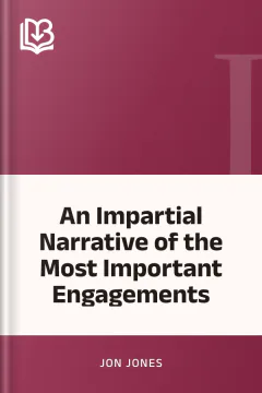 An Impartial Narrative of the Most Important Engagements - Jon Jones