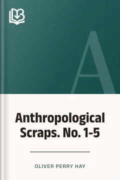 Anthropological Scraps. No. 1-5 - Oliver Perry Hay