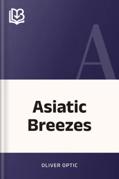 Asiatic Breezes - Oliver Optic