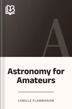 Astronomy for Amateurs - Camille Flammarion