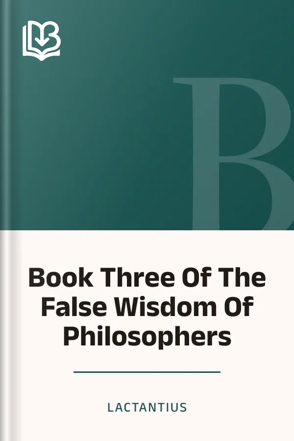 Book Three Of The False Wisdom Of Philosophers by Lactantius, book cover