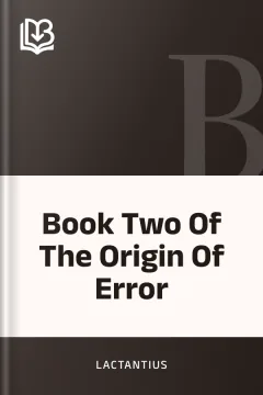Book Two Of The Origin Of Error - Lactantius