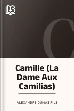 Camille (La Dame Aux Camilias) - Alexandre Dumas fils
