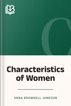 Characteristics of Women - Anna Brownell Jameson