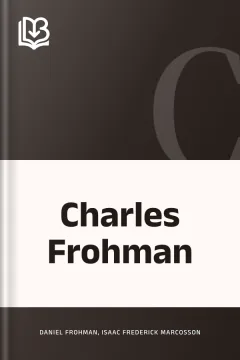 Charles Frohman - Isaac Frederick Marcosson, Daniel Frohman