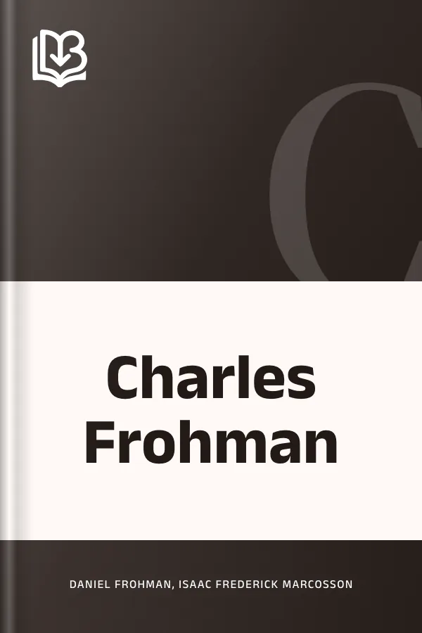 Charles Frohman by Daniel Frohman, Isaac Frederick Marcosson, book cover