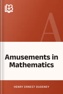 Amusements in Mathematics - Henry Ernest Dudeney