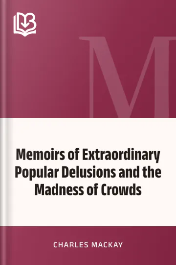 Memoirs of Extraordinary Popular Delusions and the Madness of Crowds by Charles MacKay, book cover