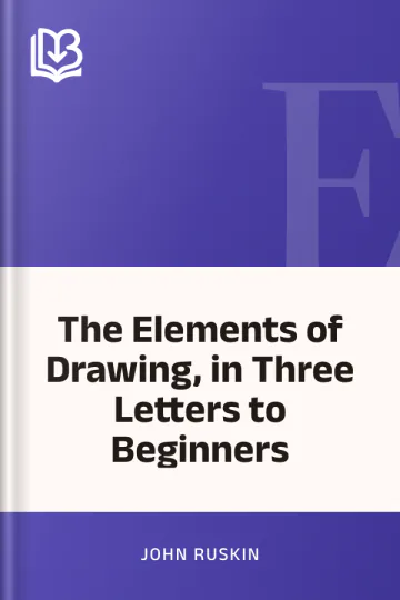 The Elements of Drawing, in Three Letters to Beginners by John Ruskin, book cover