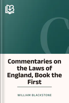 Commentaries on the Laws of England, Book the First - William Blackstone