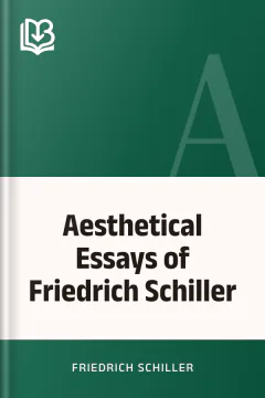 Aesthetical Essays of Friedrich Schiller - Friedrich Schiller