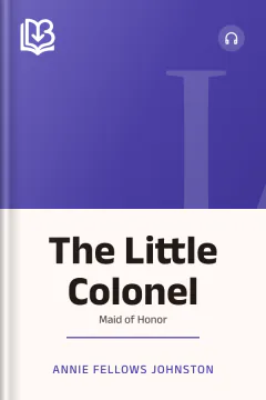 The Little Colonel - Annie Fellows Johnston