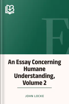 An Essay Concerning Humane Understanding, Volume 2 - John Locke