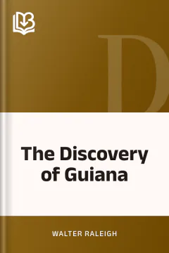 The Discovery of Guiana - Walter Raleigh