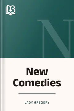 New Comedies - Lady Gregory