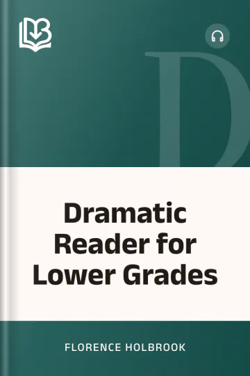 Dramatic Reader for Lower Grades by Florence Holbrook, book cover