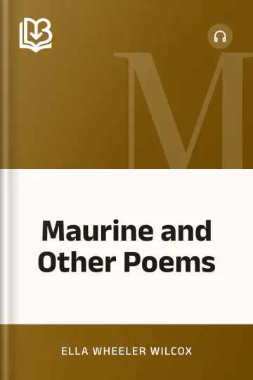 Maurine and Other Poems by Ella Wheeler Wilcox, book cover