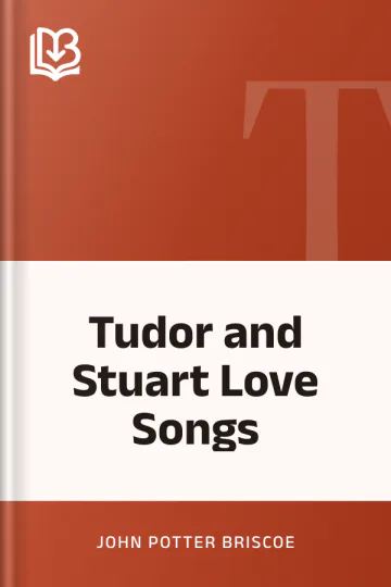 Tudor and Stuart Love Songs by John Potter Briscoe, book cover