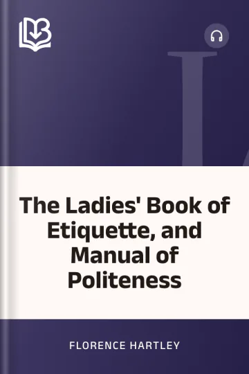 The Ladies' Book of Etiquette, and Manual of Politeness by Florence Hartley, book cover