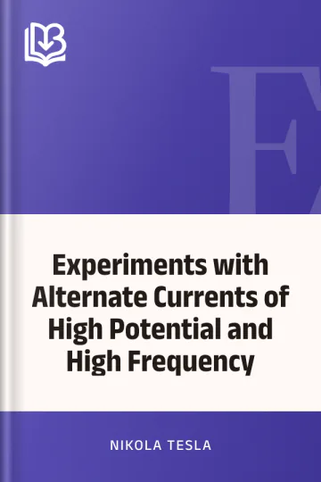 Experiments with Alternate Currents of High Potential and High Frequency by Nikola Tesla, book cover