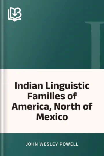 Indian Linguistic Families of America, North of Mexico by John Wesley Powell, book cover