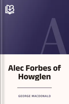 Alec Forbes of Howglen - George MacDonald
