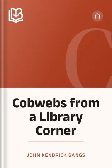 Cobwebs from a Library Corner by John Kendrick Bangs, book cover