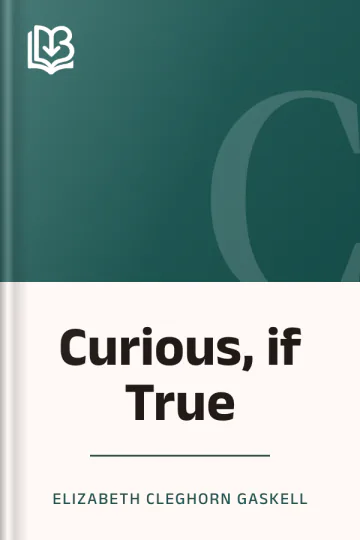 Curious, if True by Elizabeth Cleghorn Gaskell, book cover