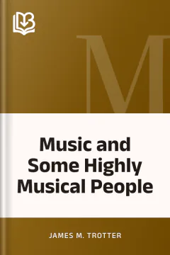 Music and Some Highly Musical People - James M. Trotter