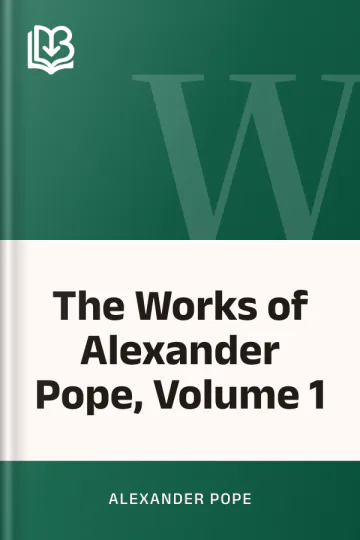 The Works of Alexander Pope, Volume 1 by Alexander Pope, book cover