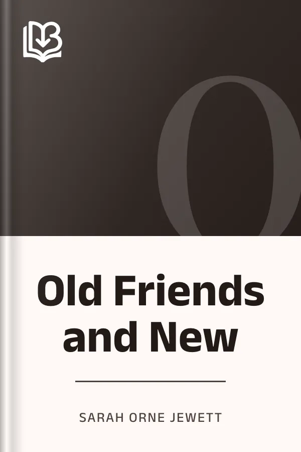 Old Friends and New by Sarah Orne Jewett, book cover