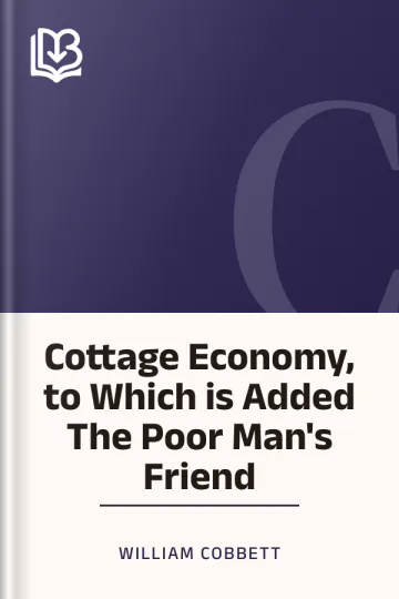 Cottage Economy, to Which is Added The Poor Man's Friend by William Cobbett, book cover