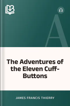 The Adventures of the Eleven Cuff-Buttons - James Francis Thierry