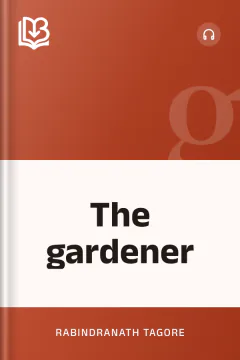 The gardener - Rabindranath Tagore