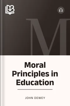 Moral Principles in Education - John Dewey