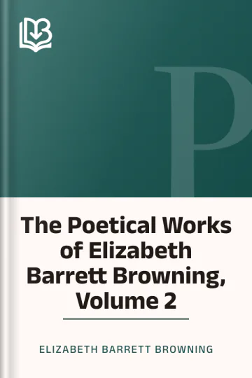 The Poetical Works of Elizabeth Barrett Browning, Volume 2 by Elizabeth Barrett Browning, book cover