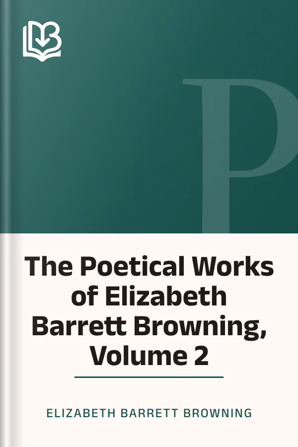 The Poetical Works of Elizabeth Barrett Browning, Volume 2 by Elizabeth Barrett Browning, book cover