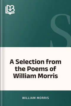 A Selection from the Poems of William Morris - William Morris