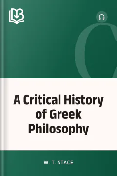 A Critical History of Greek Philosophy - W. T. Stace